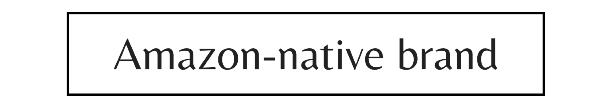 Amazon-native brands